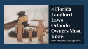 4 Florida landlord laws Orlando property owners must know guide by MRA Property Management