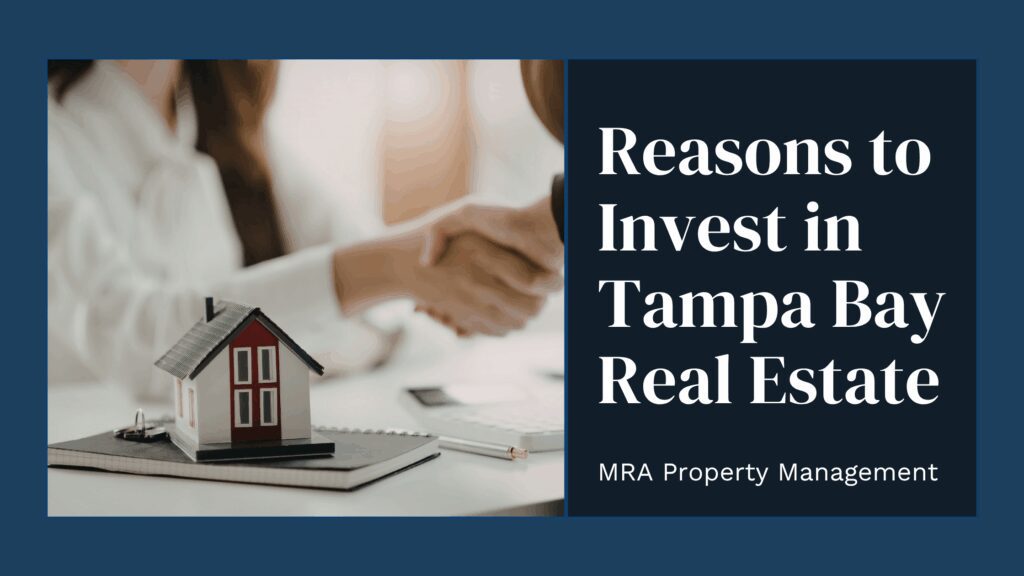 A miniature house on documents, with a handshake in the background, suggests a property deal. Text reads, "Reasons to Invest in Tampa Bay Real Estate."
